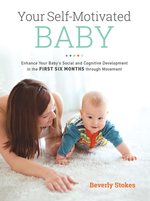 Title details for Your Self-Motivated Baby by Beverly Stokes - Available